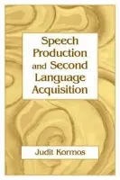 Speech Production and Second Language Acquisition - Kormos, Judit (Eotvos University, Hungary)