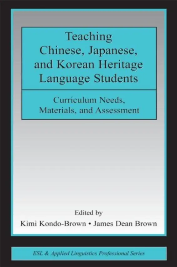 Teaching Chinese, Japanese, and Korean Heritage Language Students