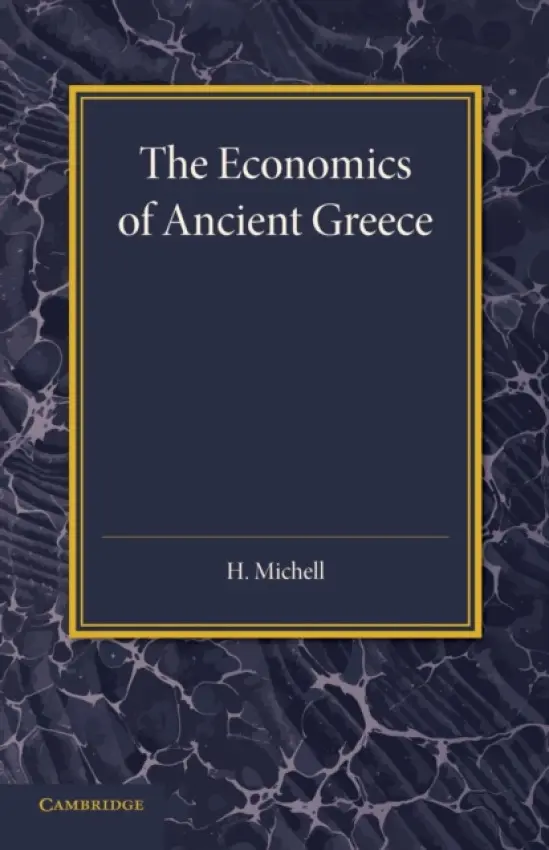 Economics of Ancient Greece - Michell, H.