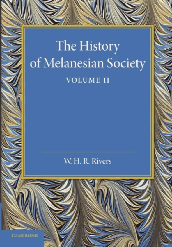 History of Melanesian Society: Volume 2 - Rivers, William Halse Rivers