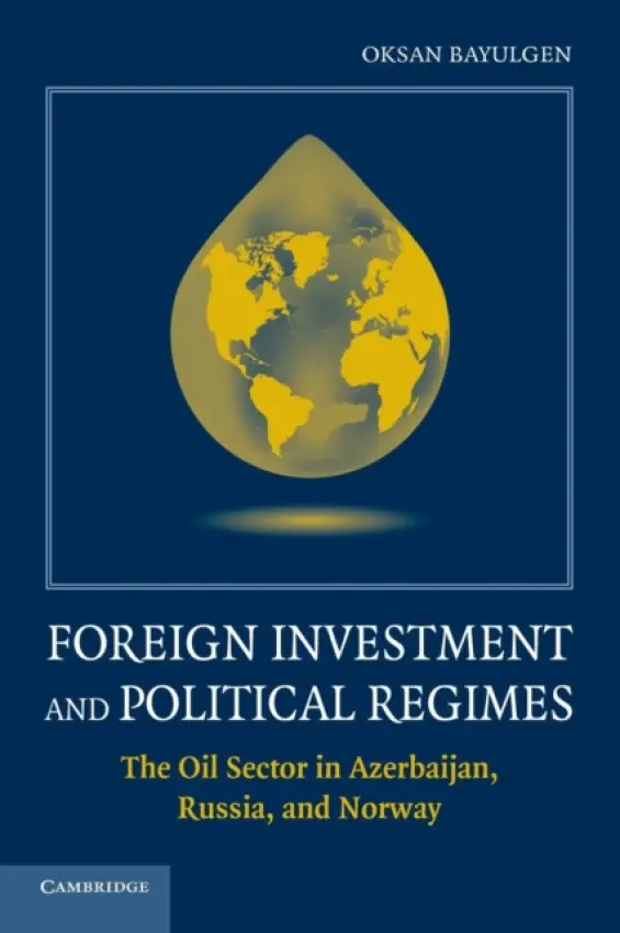 Foreign Investment and Political Regimes - Bayulgen, Oksan (University of Connecticut)