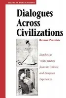 Dialogues Across Civilizations - Prazniak, Roxann