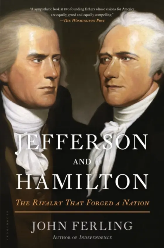Jefferson and Hamilton - John Ferling