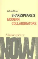 Shakespeare's Modern Collaborators - Erne, Lukas (University of Geneva, Switzerland)