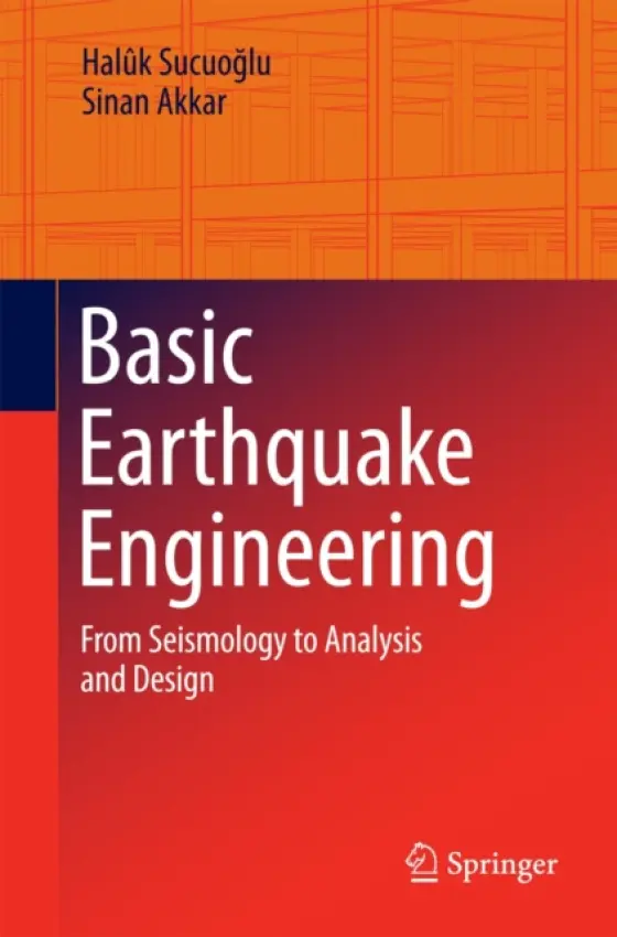 Basic Earthquake Engineering - Sucuoglu, Haluk a Akkar, Sinan