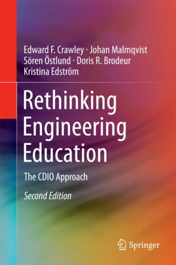 Rethinking Engineering Education - Crawley, Edward F. a Malmqvist, Johan a Ostlund, Soren a Brodeur, Doris R. a Edstrom, Kristina