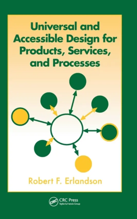 Universal and Accessible Design for Products, Services, and Processes - Erlandson, Robert F.