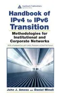 Handbook of IPv4 to IPv6 Transition - Amoss, John J. a Minoli, Daniel