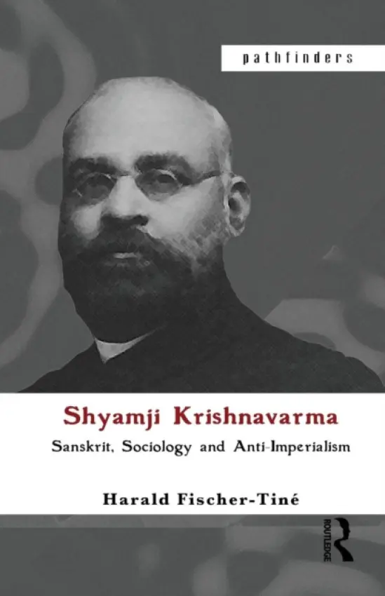 Shyamji Krishnavarma - Fischer-Tine, Harald