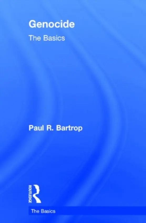 Genocide: The Basics - Bartrop, Paul (Florida Gulf Coast University, USA)