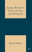 Samuel Beckett's Plays on Film and Television - Herren, G.