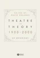 Theatre in Theory 1900-2000 - Krasner, David (Yale University)