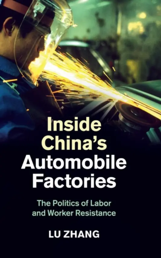Inside China's Automobile Factories - Zhang, Lu (Temple University, Philadelphia)