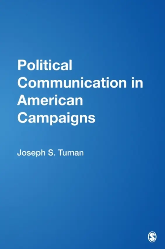 Political Communication in American Campaigns - Tuman, Joseph S.