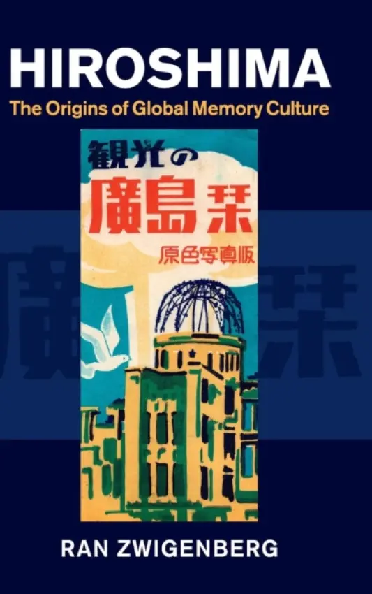Hiroshima - Zwigenberg, Ran (Pennsylvania State University)