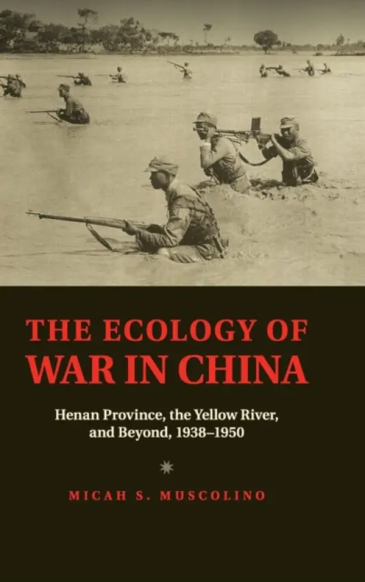 Ecology of War in China - Muscolino, Micah S. (University of Oxford)