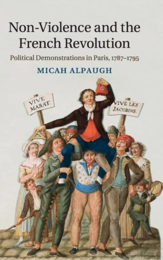 Non-Violence and the French Revolution - Alpaugh, Micah