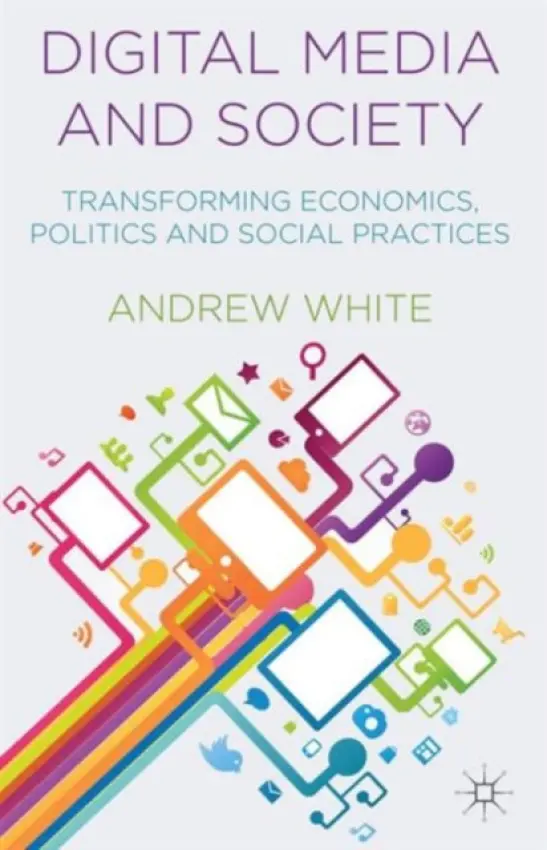 Digital Media and Society - White, A.