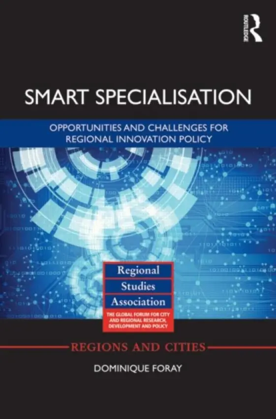 Smart Specialisation - Foray, Dominique (Ecole Polytechnique Federale de Lausanne, Switzerland)