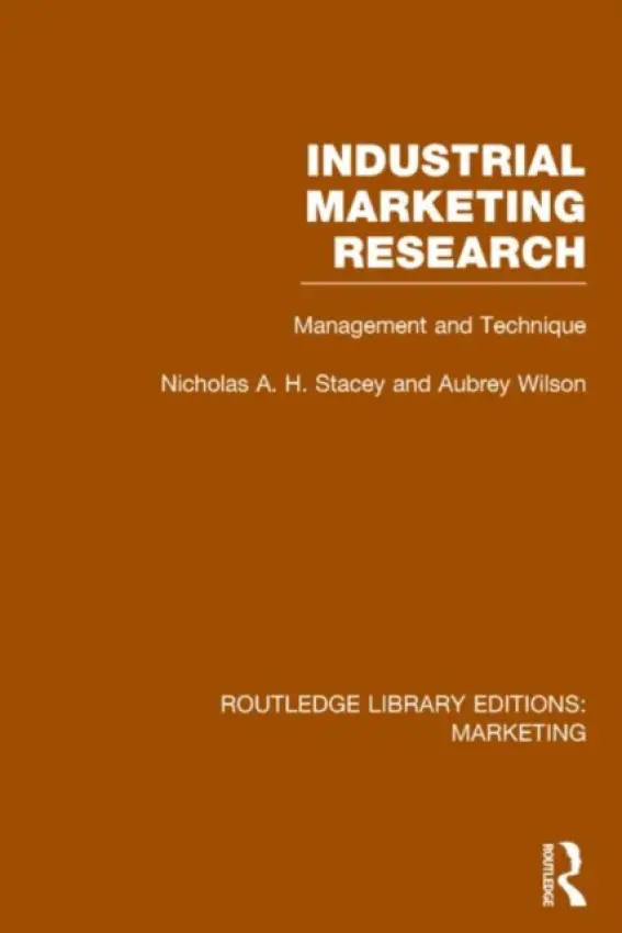 Industrial Marketing Research (RLE Marketing) - Stacey, Nicholas a Wilson, Aubrey