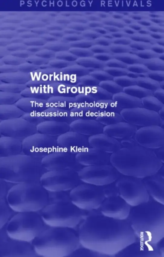 Working with Groups (Psychology Revivals) - Klein, Josephine