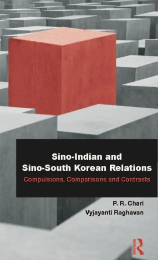 Sino-Indian and Sino-South Korean Relations - Chari, P. R. a Raghavan, Vyjayanti (Centre for Japanese, Korean  a  North East Asian Studies, Jawaharlal Nehru University, India.)