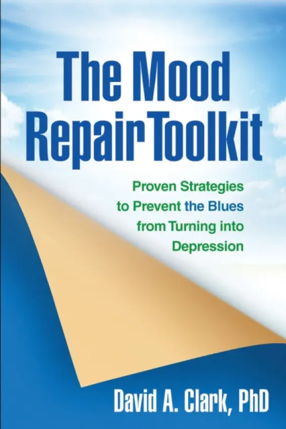 Mood Repair Toolkit - Clark, David A. (University of New Brunswick (Emeritus), Canada)