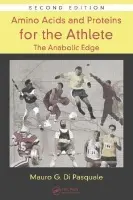 Amino Acids and Proteins for the Athlete: The Anabolic Edge - Di Pasquale, Mauro G.