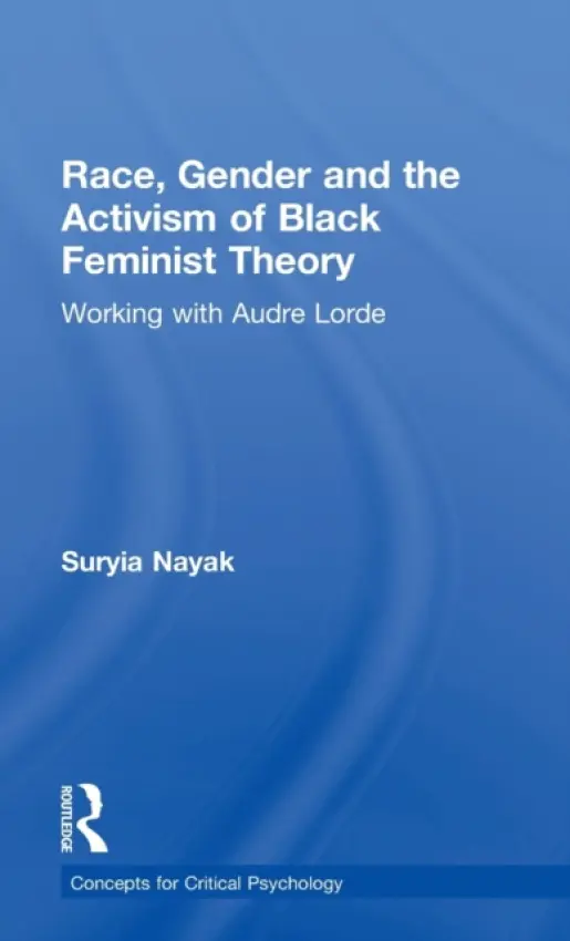 Race, Gender and the Activism of Black Feminist Theory - Nayak, Suryia