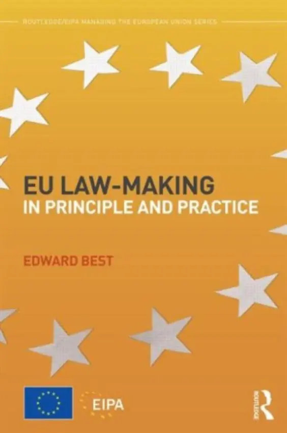 EU Law-making in Principle and Practice - Best, Edward