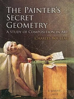 Painter's Secret Geometry - Bouleau, Charles