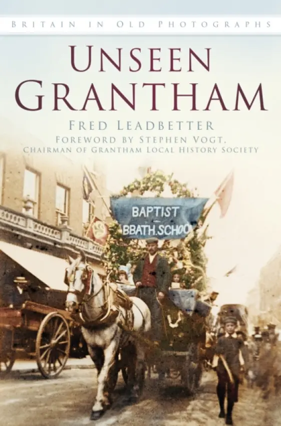 Unseen Grantham - Leadbetter, Fred