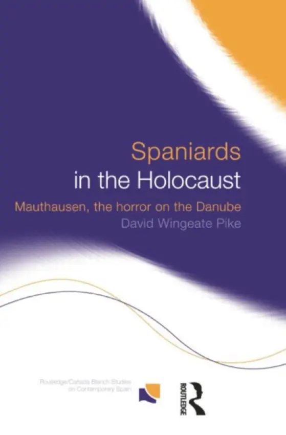 Spaniards in the Holocaust - Pike, David Wingeate