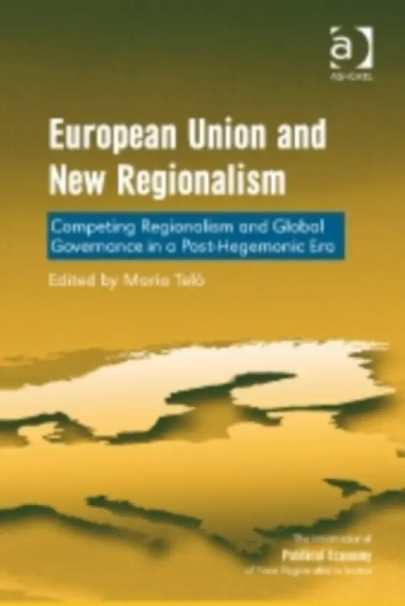 European Union and New Regionalism - Telo, Mario