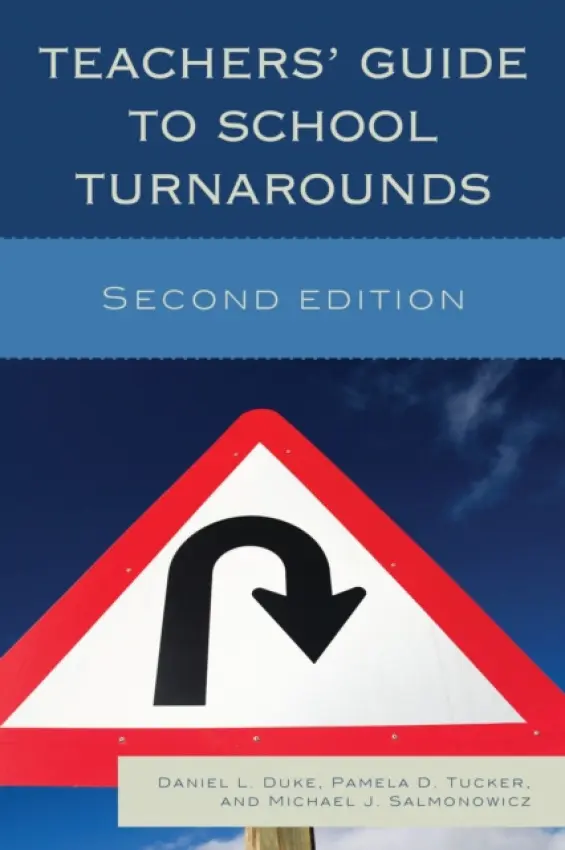 Teachers' Guide to School Turnarounds - Duke, Daniel L. a Tucker, Pamela D. a Salmonowicz, Michael J.