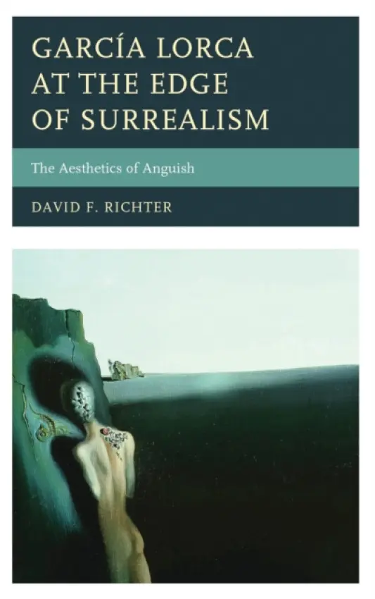 Garcia Lorca at the Edge of Surrealism - Richter, David F.