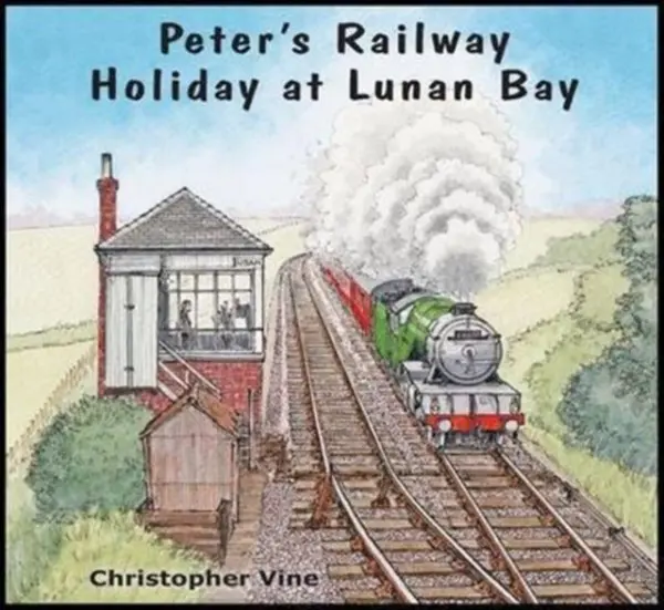 Peter's Railway Holiday at Lunan Bay - Vine, Christopher G. C.