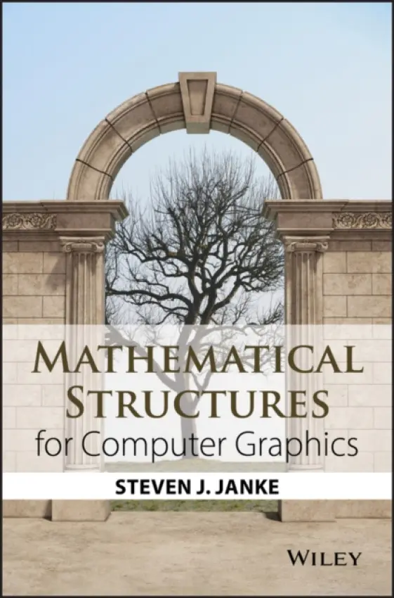 Mathematical Structures for Computer Graphics - Janke, Steven J.