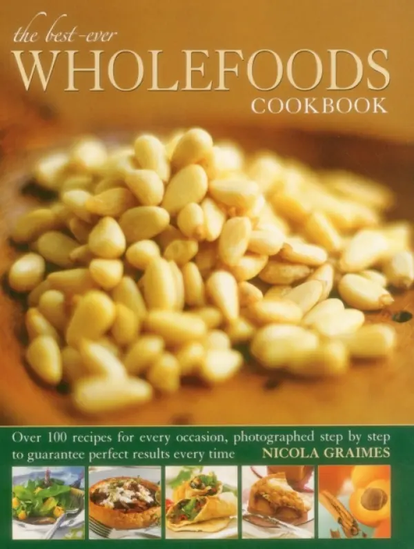 Best Ever Wholefoods Cookbook - Graimes, Nicola