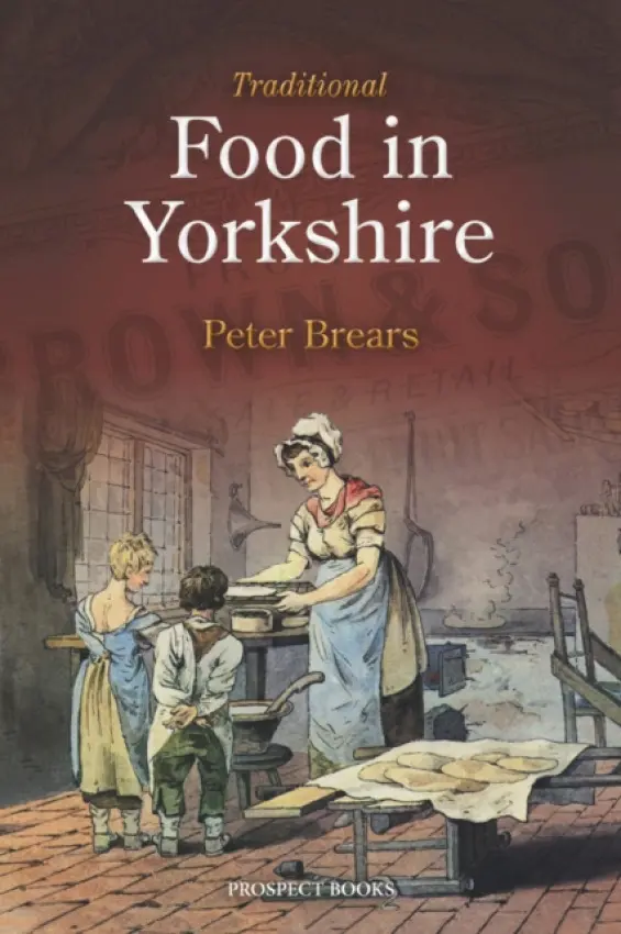 Traditional Food in Yorkshire - Peter Brears
