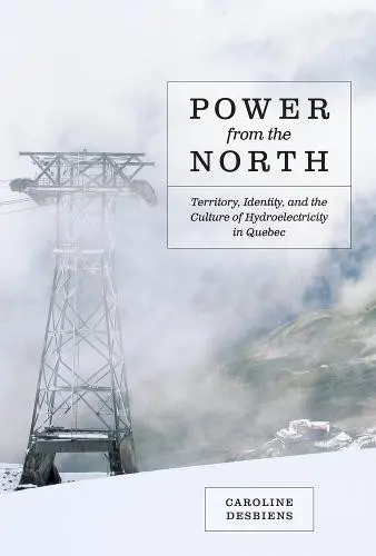 Power from the North - Desbiens, Caroline