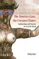 Tourists Gaze, The Cretans Glance - Duke, Philip