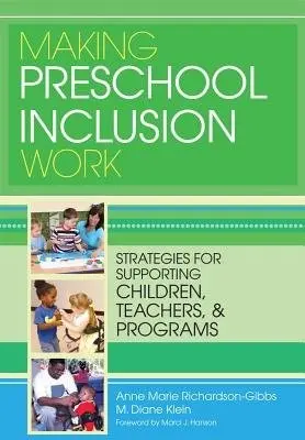 Making Preschool Inclusion Work - Richardson-Gibbs, Anne Marie a Klein, M.