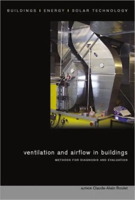 Ventilation and Airflow in Buildings - Roulet, Claude-Alain