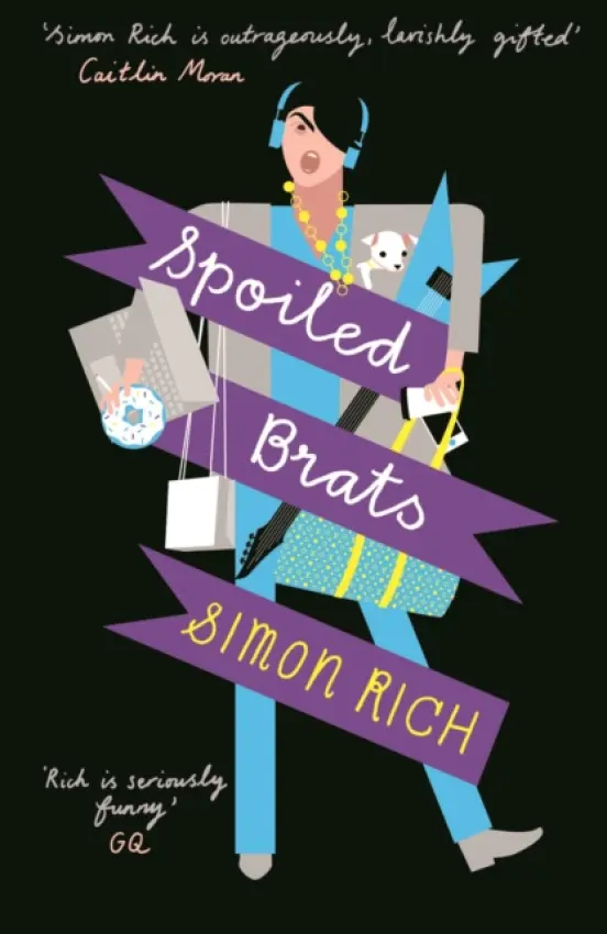 Spoiled Brats (including the story that inspired the film An American Pickle starring Seth Rogen) - Rich, Simon
