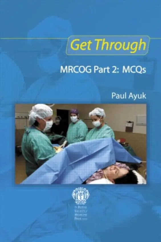 Get Through MRCOG Part 2: MCQs - Ayuk, Paul