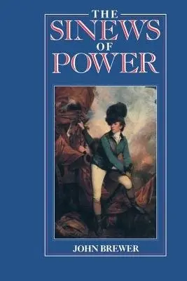 Sinews of Power - Brewer, John