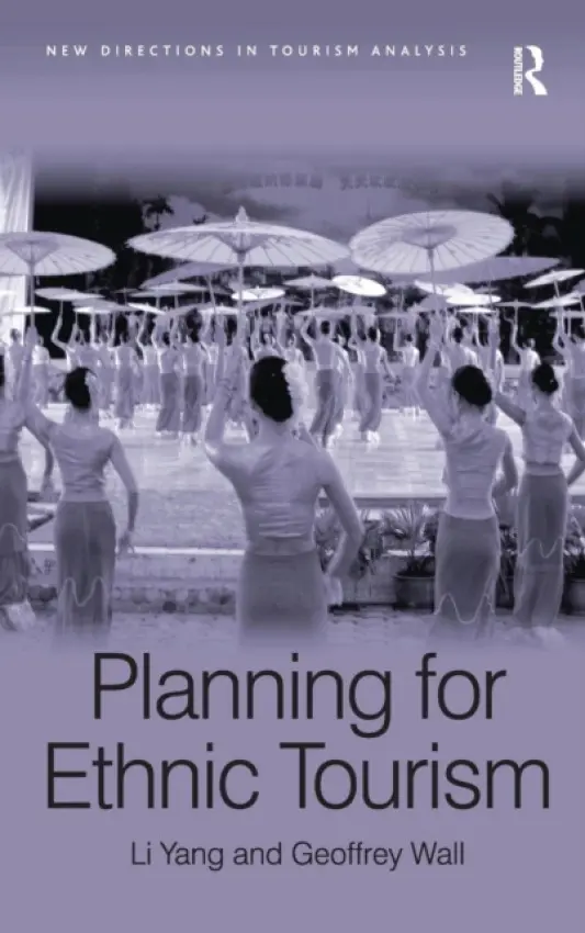 Planning for Ethnic Tourism - Yang, Li a Wall, Geoffrey