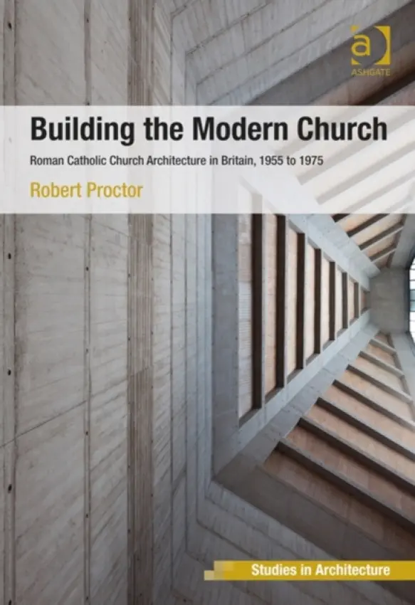 Building the Modern Church - Proctor, Robert