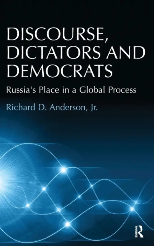 Discourse, Dictators and Democrats - Anderson, Richard D.